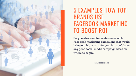 5 Examples how top brands use Facebook marketing to boost ROI